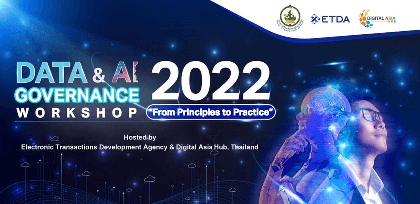 Data & AI Governance Workshop 2022 
ประเทศไทยขับเคลื่อนนโยบายการพัฒนา AI อย่างไร